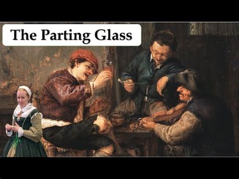  The Parting Glass : Une Ballade Mélancolique et Évocatrice