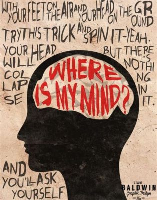  “Where Is My Mind?”: Une ODE Psychédélique au Chaos Existentiel